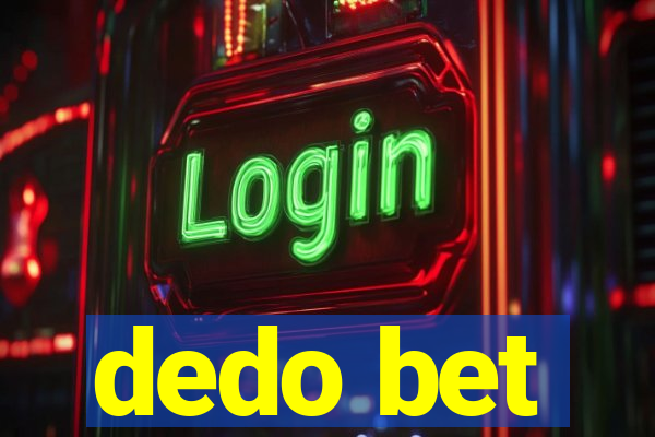 dedo bet